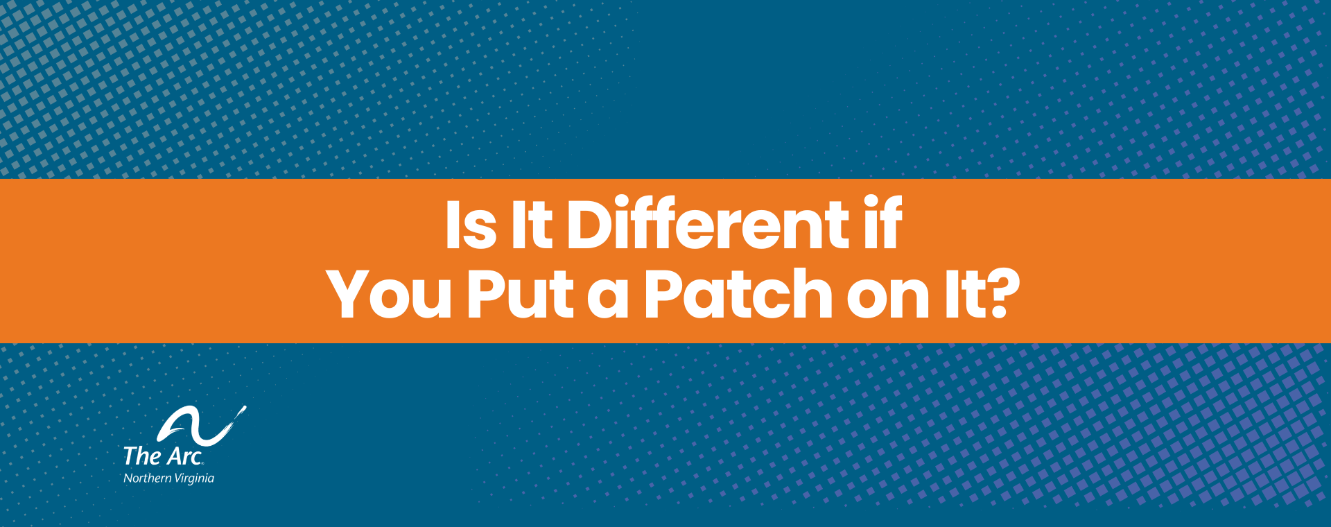 Is It Different if You Put a Patch on It