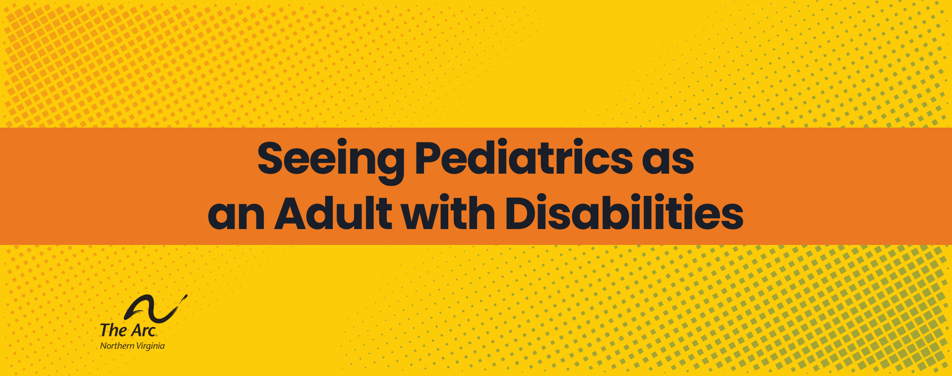 Seeing Pediatrics as an Adult with Disabilities