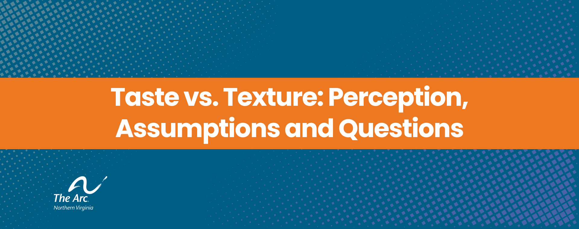 Taste vs. Texture Perception, Assumptions and Questions