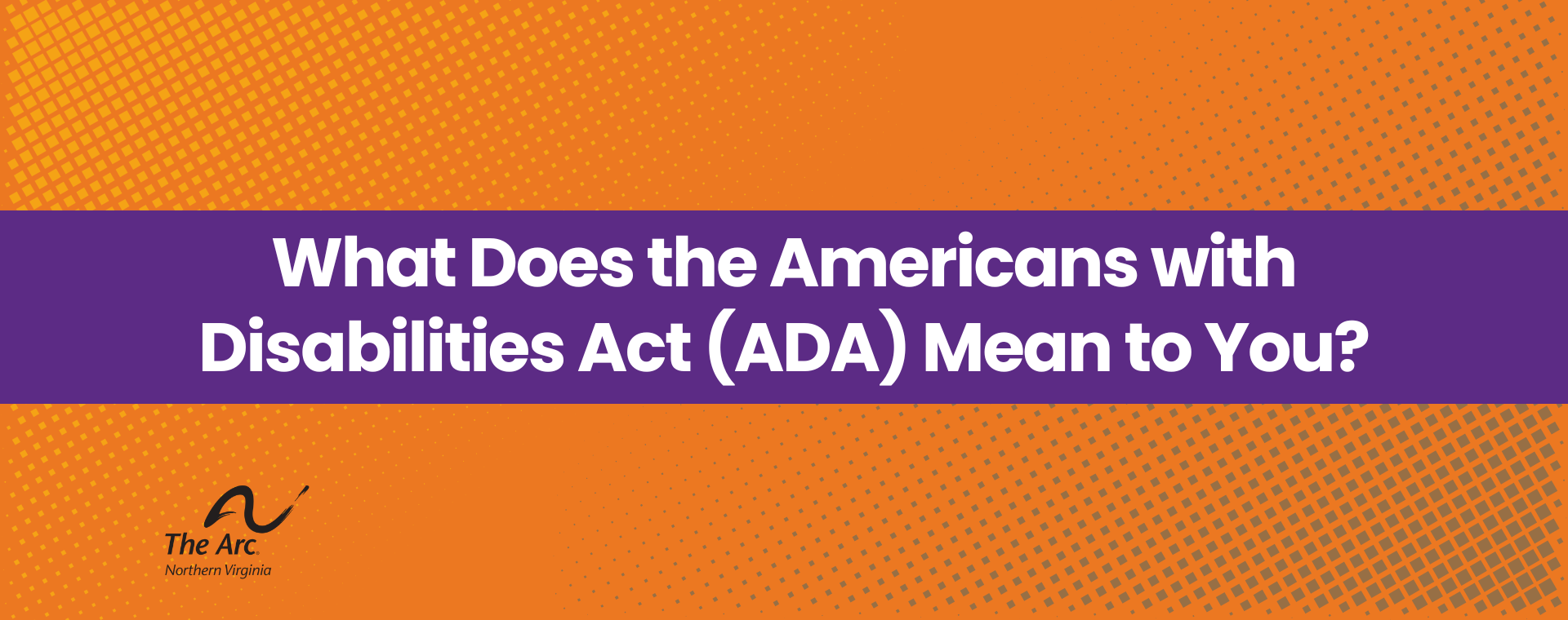 What Does the Americans with Disabilities Act (ADA) Mean to You