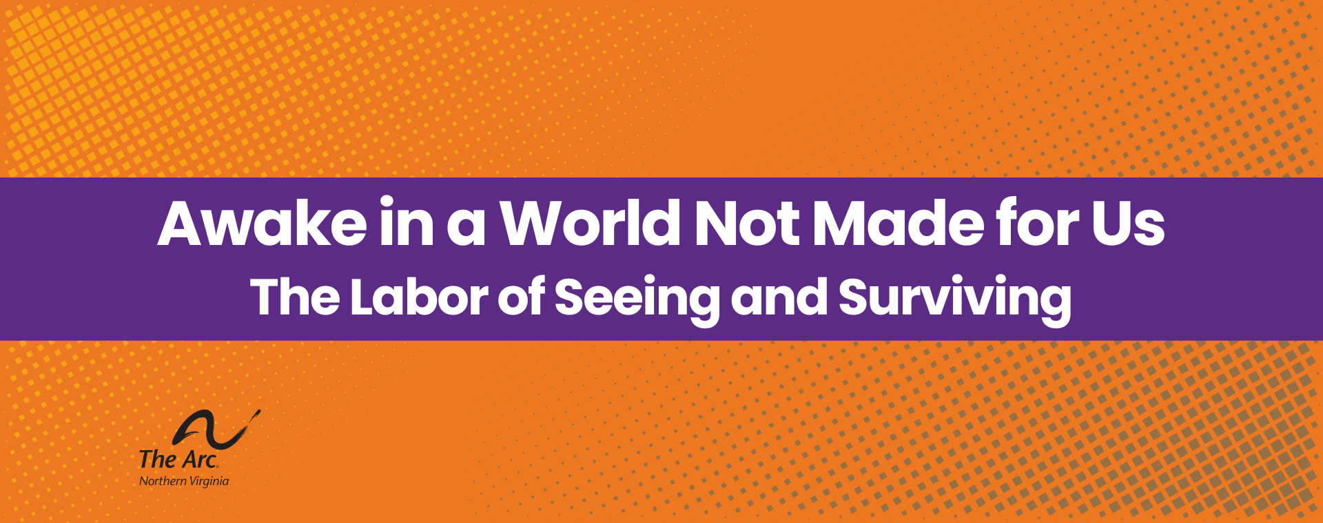 Awake in a World Not Made for Us Awake in a World Not Made for Us