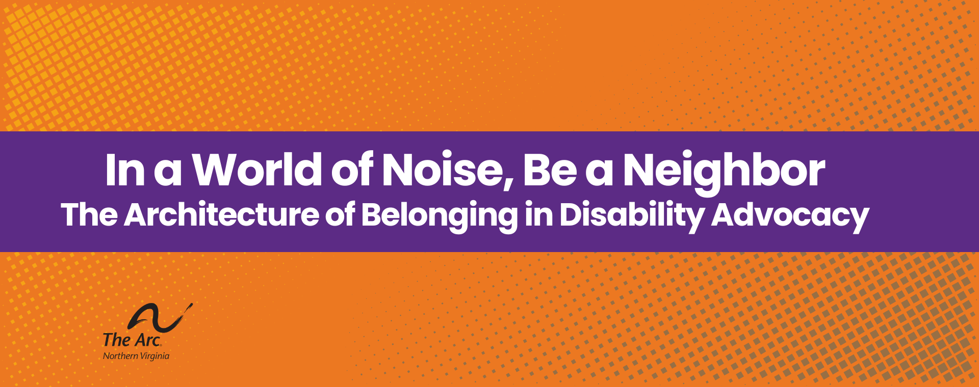 In a World of Noise, Be a Neighbor