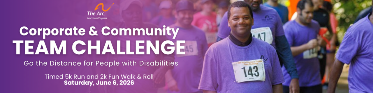 Go the Distance for People with Disabilities Corporate & Community TEAM CHALLENGE Timed 5k Run and 2k Fun Walk & Roll Saturday, June 6, 2026
