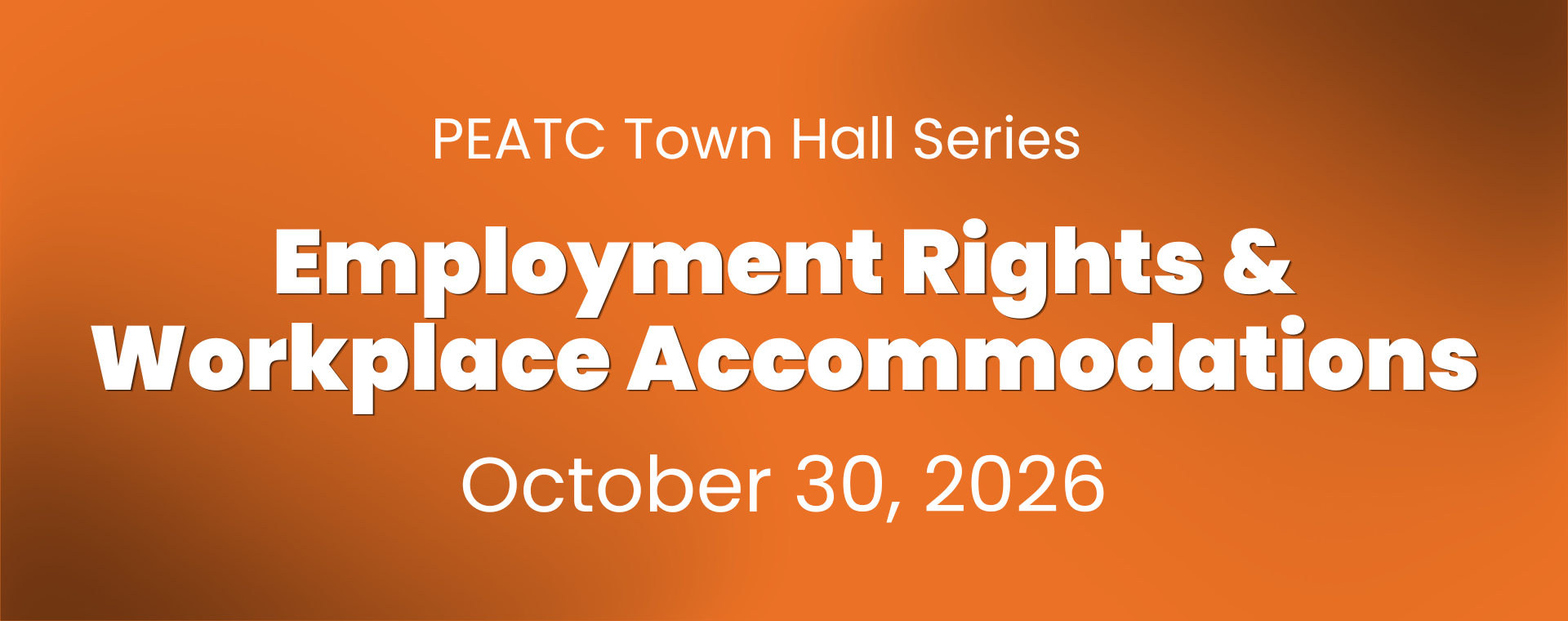 Employment Rights & Workplace Accommodations (PEATC Town Hall Series) Employment Rights & Workplace Accommodations (PEATC Town Hall Series)